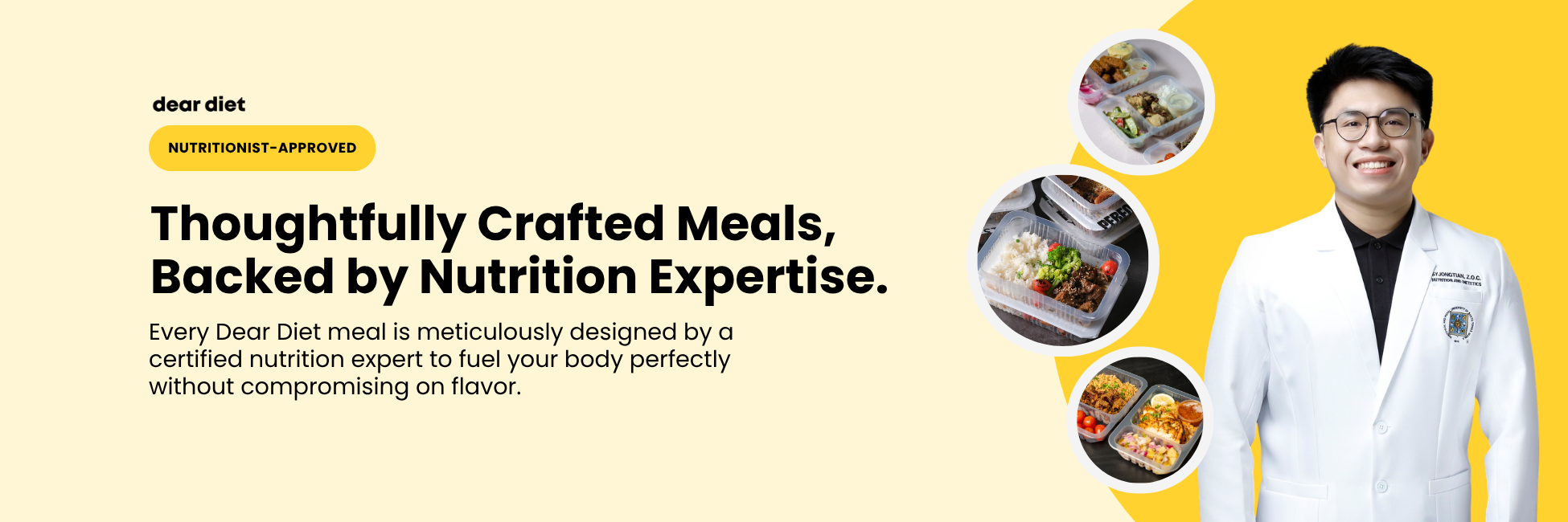 Promotional banner for "dear diet" featuring the headline "Thoughtfully Crafted Meals, Backed by Nutrition Expertise." On the left, text explains that meals are designed by a certified nutrition expert. On the right, a smiling man in a white lab coat represents the nutrition expert, alongside three circular insets showing healthy, pre-packaged meals in containers. The background is a clean cream and yellow design.